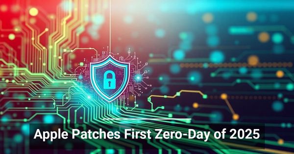Apple Patches First Zero-Day of 2025